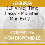 (LP Vinile) Timo Lassy - Mountain Man Exit / Orlo vinile