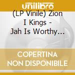 (LP Vinile) Zion I Kings - Jah Is Worthy / The Rainbow lp vinile