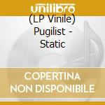 (LP Vinile) Pugilist - Static vinile