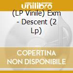 (LP Vinile) Exm - Descent (2 Lp) vinile