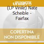 (LP Vinile) Nate Scheible - Fairfax vinile