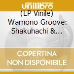 (LP Vinile) Wamono Groove: Shakuhachi & Koto Jazz Funk '76 / Various vinile