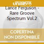 Lance Ferguson - Rare Groove Spectrum Vol.2 cd