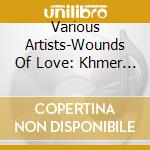 Various Artists-Wounds Of Love: Khmer Oldies, Vol. 2 cd