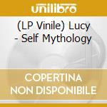 (LP Vinile) Lucy - Self Mythology vinile