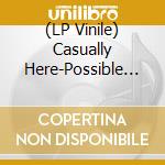 (LP Vinile) Casually Here-Possible Worlds vinile