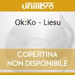 Ok:Ko - Liesu cd