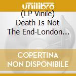 (LP Vinile) Death Is Not The End-London Pirate Radio Adverts 1984-1993, Vol. 2 vinile