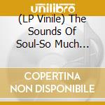 (LP Vinile) The Sounds Of Soul-So Much Love vinile