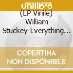 (LP Vinile) William Stuckey-Everything That'S Good In Life vinile