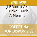 (LP Vinile) Akae Beka - Mek A Menshun lp vinile