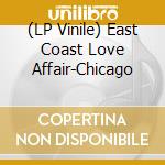 (LP Vinile) East Coast Love Affair-Chicago vinile