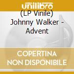(LP Vinile) Johnny Walker - Advent vinile