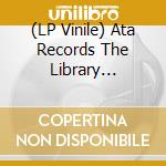 (LP Vinile) Ata Records The Library Archive, Vol. 1 / Various vinile