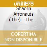 Shaolin Afronauts (The) - The Fundamental Nature Of Being, Part One cd musicale