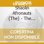 Shaolin Afronauts (The) - The Fundamental Nature Of Being, Part One cd