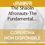 The Shaolin Afronauts-The Fundamental Nature Of Being, Part Four cd musicale