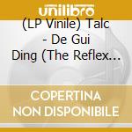 (LP Vinile) Talc - De Gui Ding (The Reflex Revisions) lp vinile