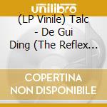 (LP Vinile) Talc - De Gui Ding (The Reflex Revisions) vinile
