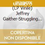 (LP Vinile) Jeffrey Gaither-Struggling Ghetto Woman vinile