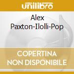 Alex Paxton-Ilolli-Pop cd