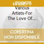 Various Artists-For The Love Of You, Vol 2.1 cd