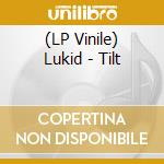 (LP Vinile) Lukid - Tilt vinile