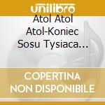 Atol Atol Atol-Koniec Sosu Tysiaca Wysp cd