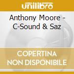 Anthony Moore - C-Sound & Saz cd