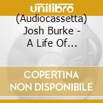 (Audiocassetta) Josh Burke - A Life Of Mystery cd