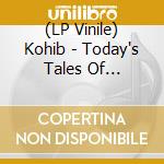 (LP Vinile) Kohib - Today's Tales Of Tomorrow vinile