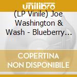 (LP Vinile) Joe Washington & Wash - Blueberry Hill vinile