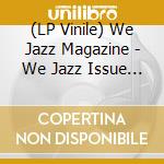 (LP Vinile) We Jazz Magazine - We Jazz Issue 06 Winter 2022: Revelation / Various vinile
