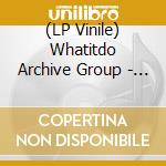 (LP Vinile) Whatitdo Archive Group - Forbidden Cove/The Cashmere Chamber lp vinile