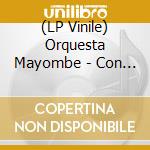 (LP Vinile) Orquesta Mayombe - Con El Ritmo Del Tambo vinile