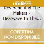 Reverend And The Makers - Heatwave In The Cold North cd