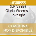 (LP Vinile) Gloria Weems - Lovelight vinile