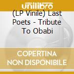 (LP Vinile) Last Poets - Tribute To Obabi vinile
