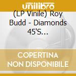 (LP Vinile) Roy Budd - Diamonds 45'S Collection vinile