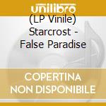 (LP Vinile) Starcrost - False Paradise vinile