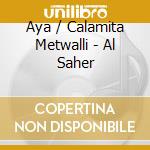 Aya / Calamita Metwalli - Al Saher cd