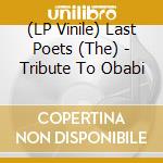 (LP Vinile) Last Poets (The) - Tribute To Obabi vinile