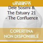 Dele Sosimi & The Estuary 21 - The Confluence cd