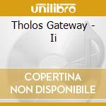 Tholos Gateway - Ii cd musicale