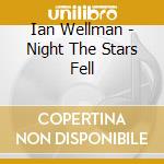 Ian Wellman - Night The Stars Fell cd