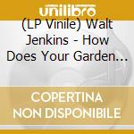 (LP Vinile) Walt Jenkins - How Does Your Garden Grow/T.G.I.F. (7