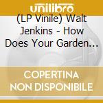 (LP Vinile) Walt Jenkins - How Does Your Garden Grow/T.G.I.F. (7') vinile