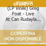 (LP Vinile) Greg Foat - Live At Can Rudayla Ibiza vinile