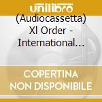 (Audiocassetta) Xl Order - International Waters cd
