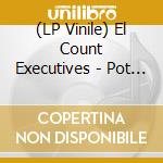 (LP Vinile) El Count Executives - Pot Of Gold/Nothing Comes To A Sleeper But A Dream (7") vinile